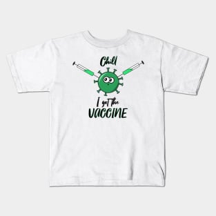 Chill, I got the vaccine Kids T-Shirt
